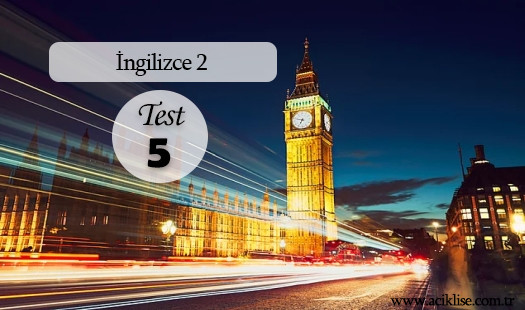 İngilizce 2 - Test 5 | Açık Öğretim Lisesi