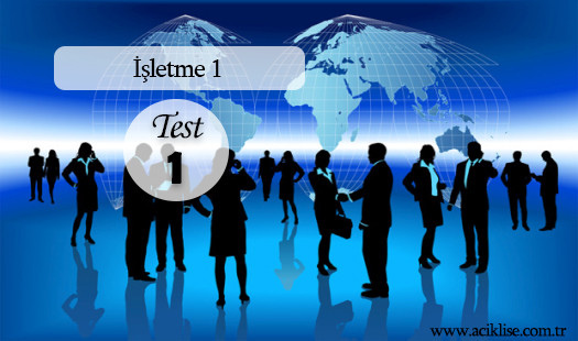 Secmeli Isletme 1 Test 1 Acik Ogretim Lisesi