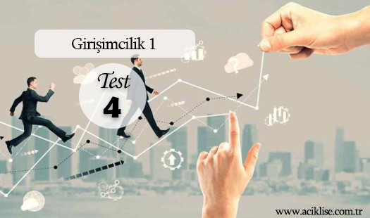 Seçmeli Girişimcilik 1 Test 4 | Açık Öğretim Lisesi